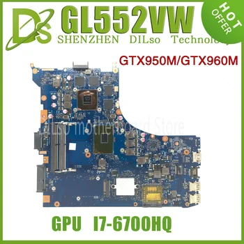 KEFU placa-mãe GL552VW Para ASUS GL552VW ZX50V GL552VX Laptop placa-Mãe GL552VW i7-6700HQ GTX950M/GTX960M-V4G Teste de 100% OK
