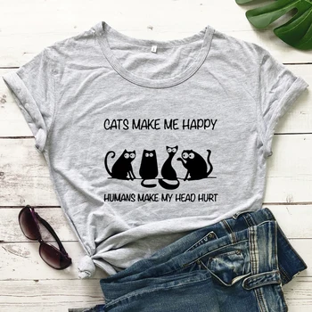 Os gatos Me Fazer Feliz os seres Humanos Fazem a Minha Cabeça doía, T-shirt Engraçada Gato Mãe Presente Tshirt sarcástico Mulheres Gráfico Introvertido Superior T-Shirt