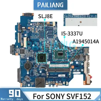 PAILIANG Laptop placa mãe Para SONY SVF152 I5-3337U placa-mãe DA0HK9MB6D0 A1945014A SR0XL DDR3 tesed